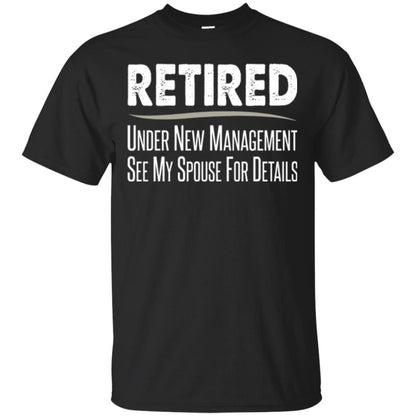 Retired T-shirt Under New Management, See Spouse For Details Black
