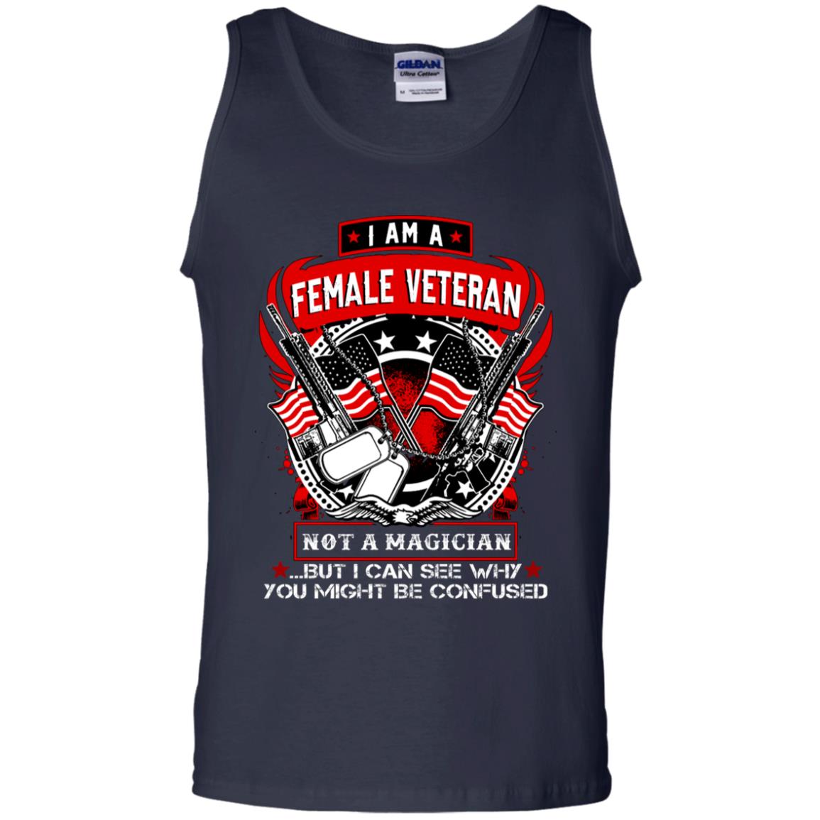 I Am A Female Veteran Not A Magician But I Can See Why You Might Be Confused Shirt Navy