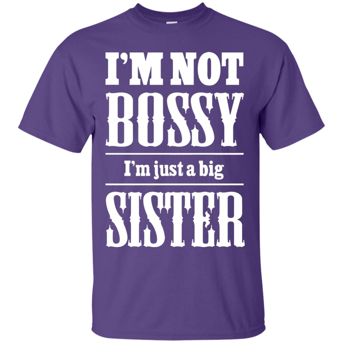 I'm Not Bossy I'm Just A Big Sister Family Shirt Purple