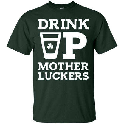 Drink Up Mother Luckers Funny St Patrick Day T-shirt Forest