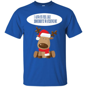 Christmas T-shirt I Always Feel Like Somebody's Watching Me