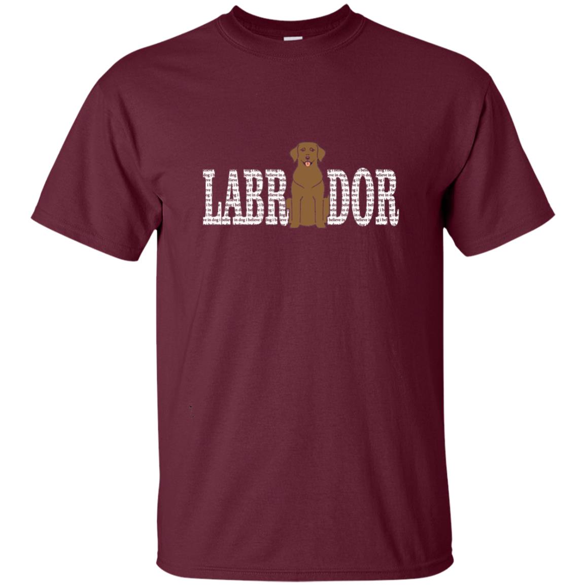 I Believe In Dog Chocolate Labrador Retriever Lover T-shirt Maroon