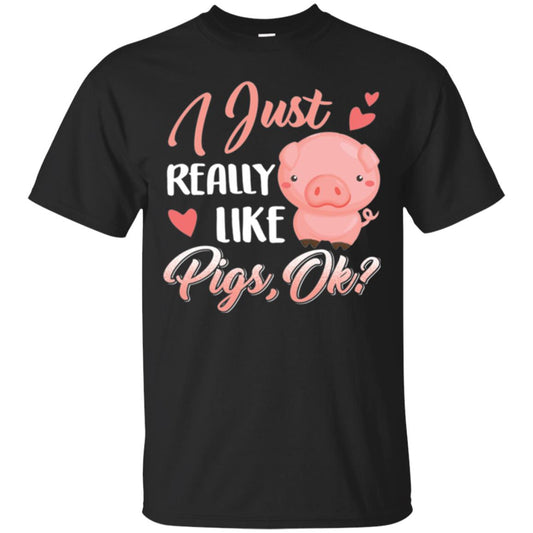 Pig Lover T-shirt I Just Really Like Pigs Ok Black