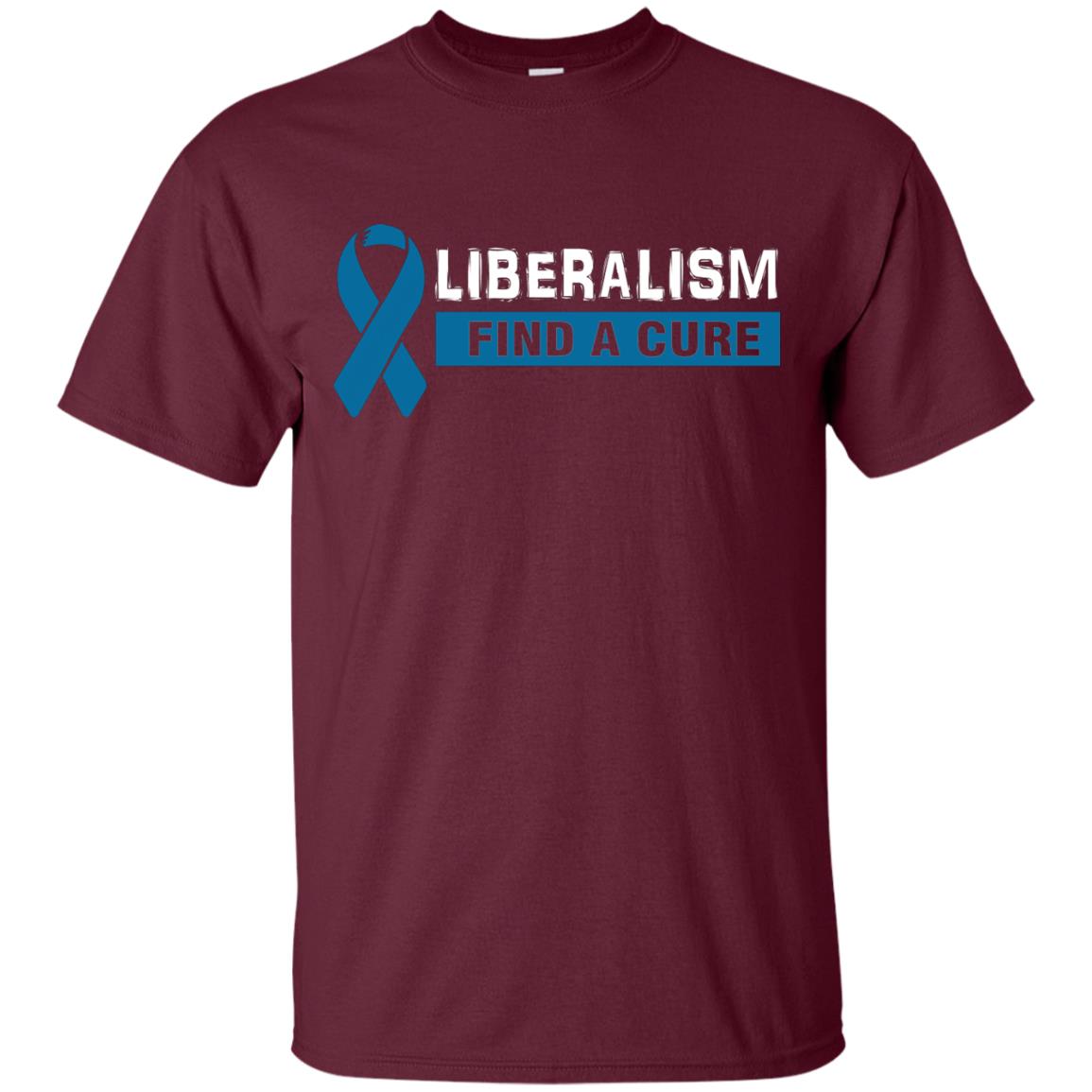Liberalism Find A Cure Shirt Maroon