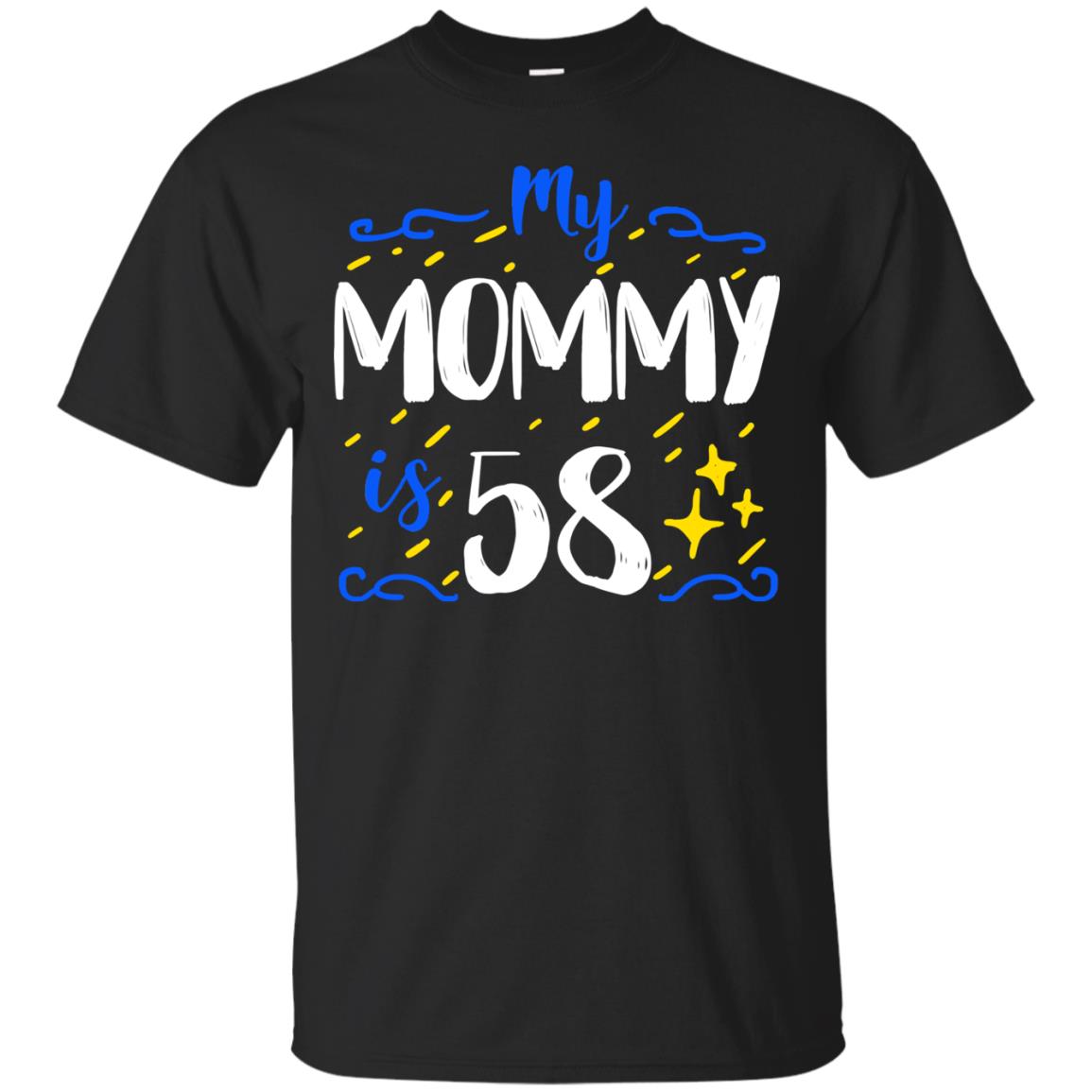 My Mommy Is 58 58th Birthday Mommy Shirt For Sons Or Daughters Black