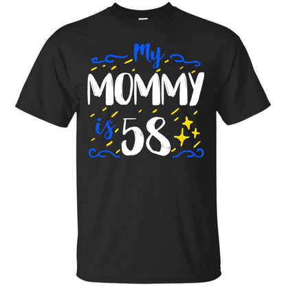 My Mommy Is 58 58th Birthday Mommy Shirt For Sons Or Daughters Black