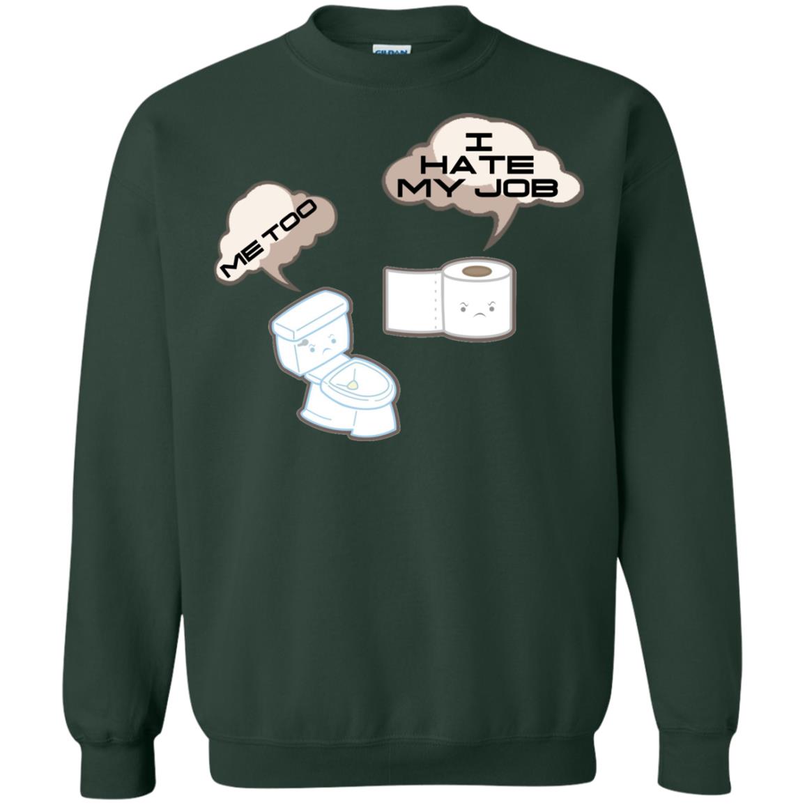 Funny Toilet And Toilet Paper I Hate My Job T-shirt Forest Green
