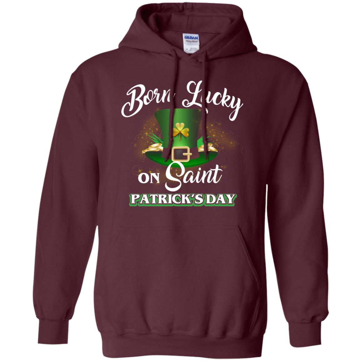 Born Lucky On Saint Patrick's Day T-shirt Maroon