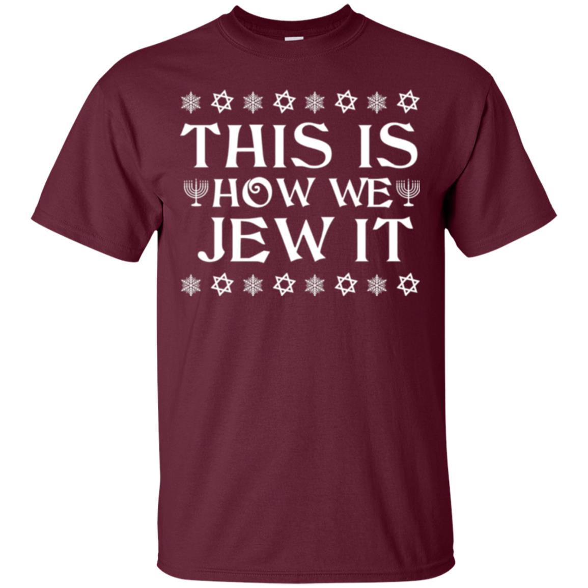 This Is How We Jew It T-shirt Maroon
