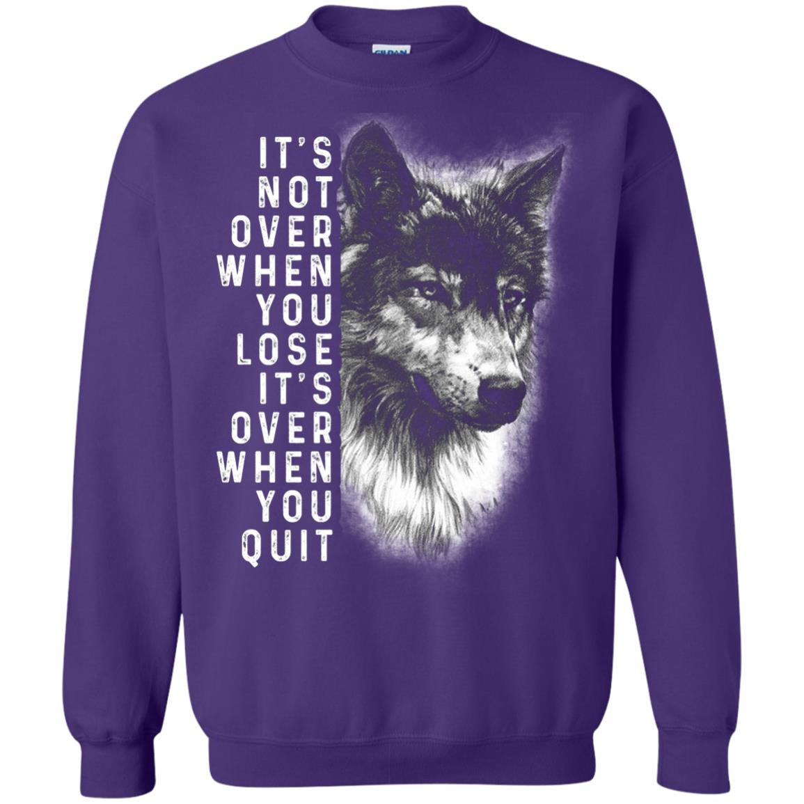 It_s Not Over When You Lose It_s Over When You Quit Shirt Purple