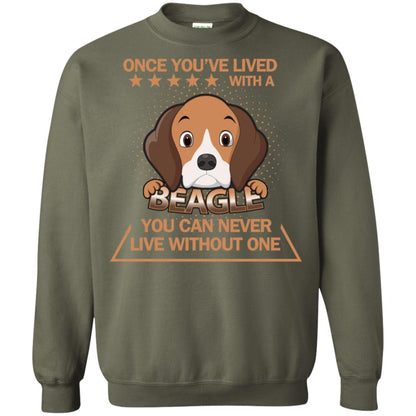 Once You've Lived With A Beagle You Can Never Live Without One Shirt Military Green