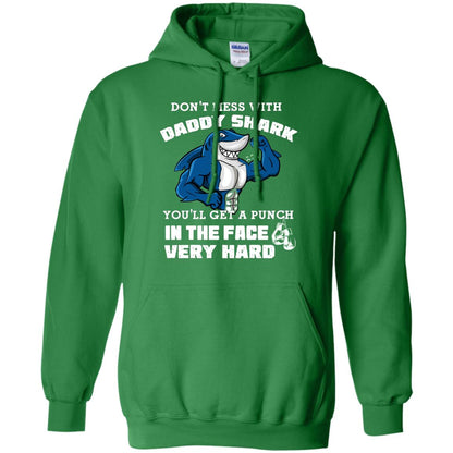 Don't Mess With Daddy Shark You'll Get A Punch In The Face Very Hard Family Shark Shirt Irish Green