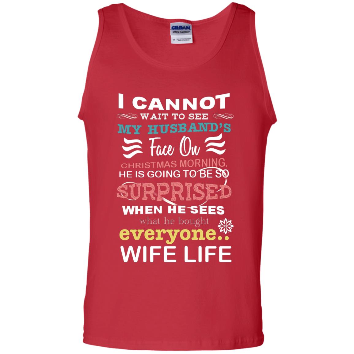I Cannot Wait To See My Husband's Face On Christmas Morning He Is Going To Be So Surprised When He Sees What He Bought Everyone Wife Life Red