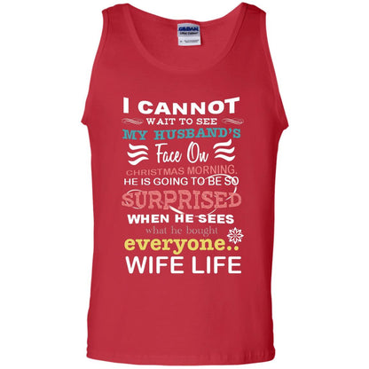 I Cannot Wait To See My Husband's Face On Christmas Morning He Is Going To Be So Surprised When He Sees What He Bought Everyone Wife Life Red