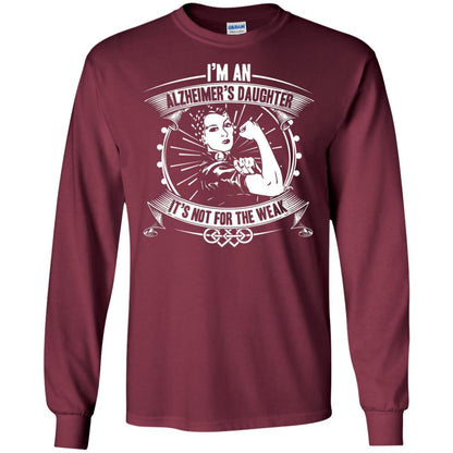 I'm An Alzheimer's Daughter, It's Not For The Weak T-shirt Maroon