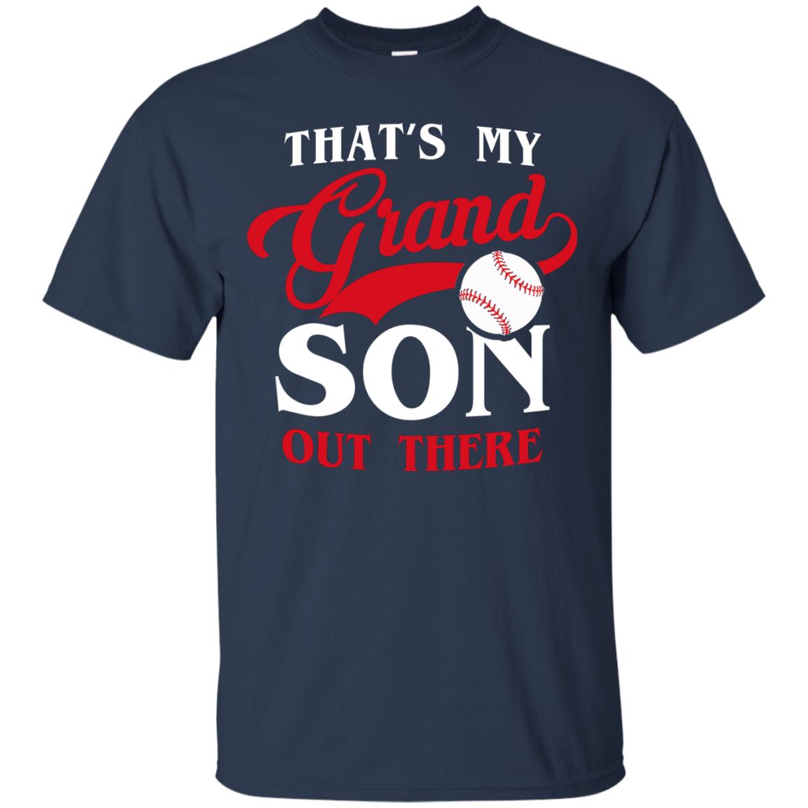 That_s My Grand Son Out There Baseball T-shirt For Grandpa Navy
