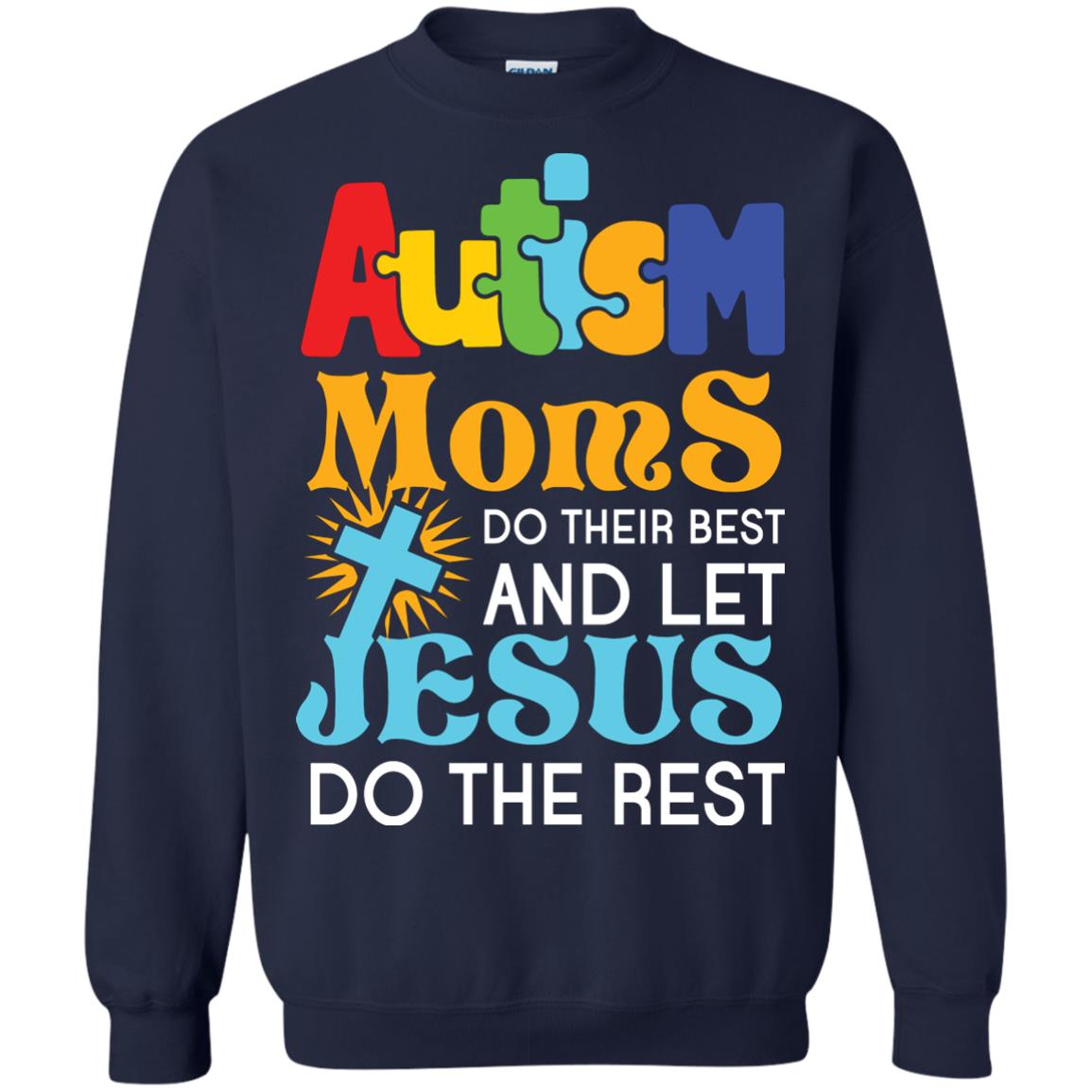 Autism Moms Do Their Best And Let Jesus Do The Rest Autism Mom T-shirt Navy
