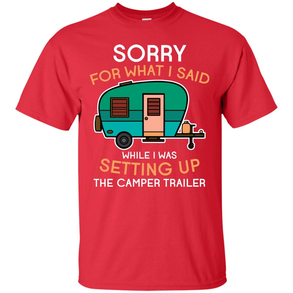 Camping Lover T-shirt I Was Setting Up The Camper Trailer Red