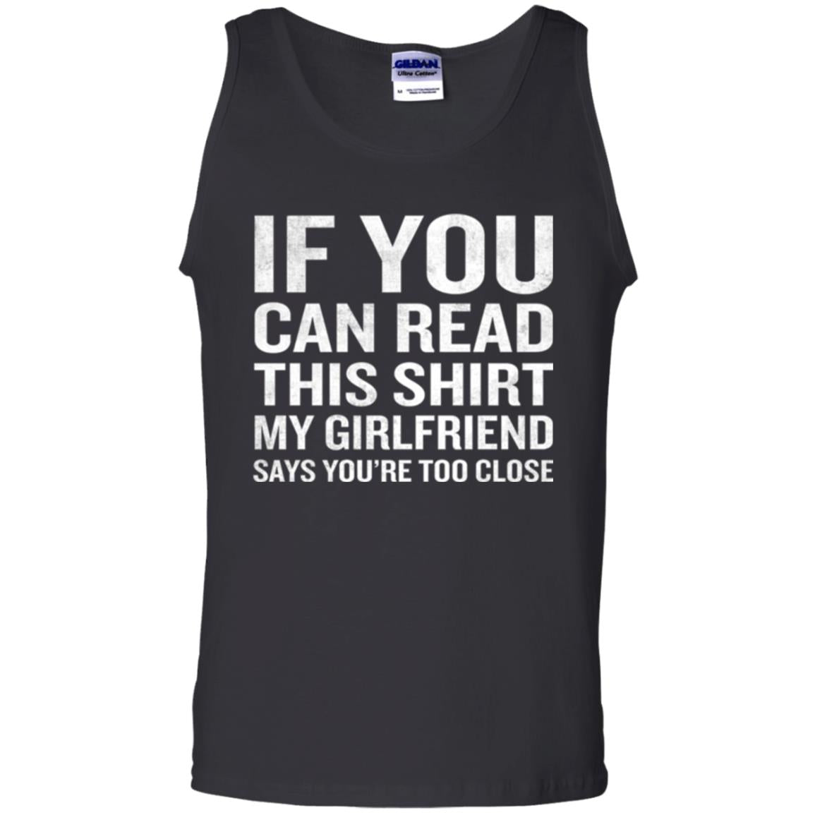 If You Can Read This My Girlfriend Says Too Close T-shirt Black