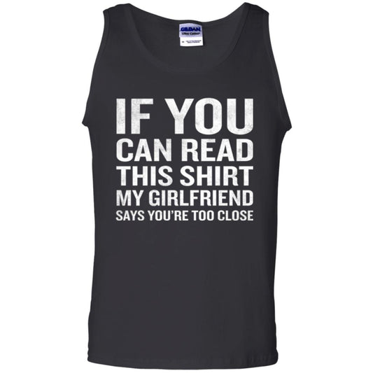If You Can Read This My Girlfriend Says Too Close T-shirt Black