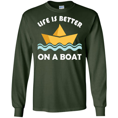 Life Is Better On Boat Boating And Sailing T-shirt Forest Green