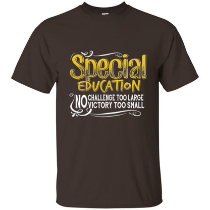 Teacher Mom T-shirt Special Education No Challenge Too Large Dark Chocolate