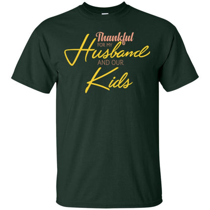 Wife T-shirt Thankful For My Husband And Our Kids Forest Green