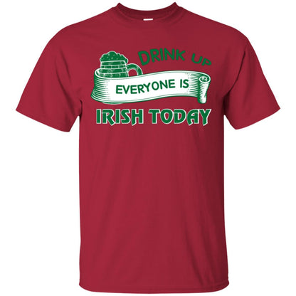 Saint Patrick's Day T-shirt Drink Up Everyone Is Irish Today Cardinal