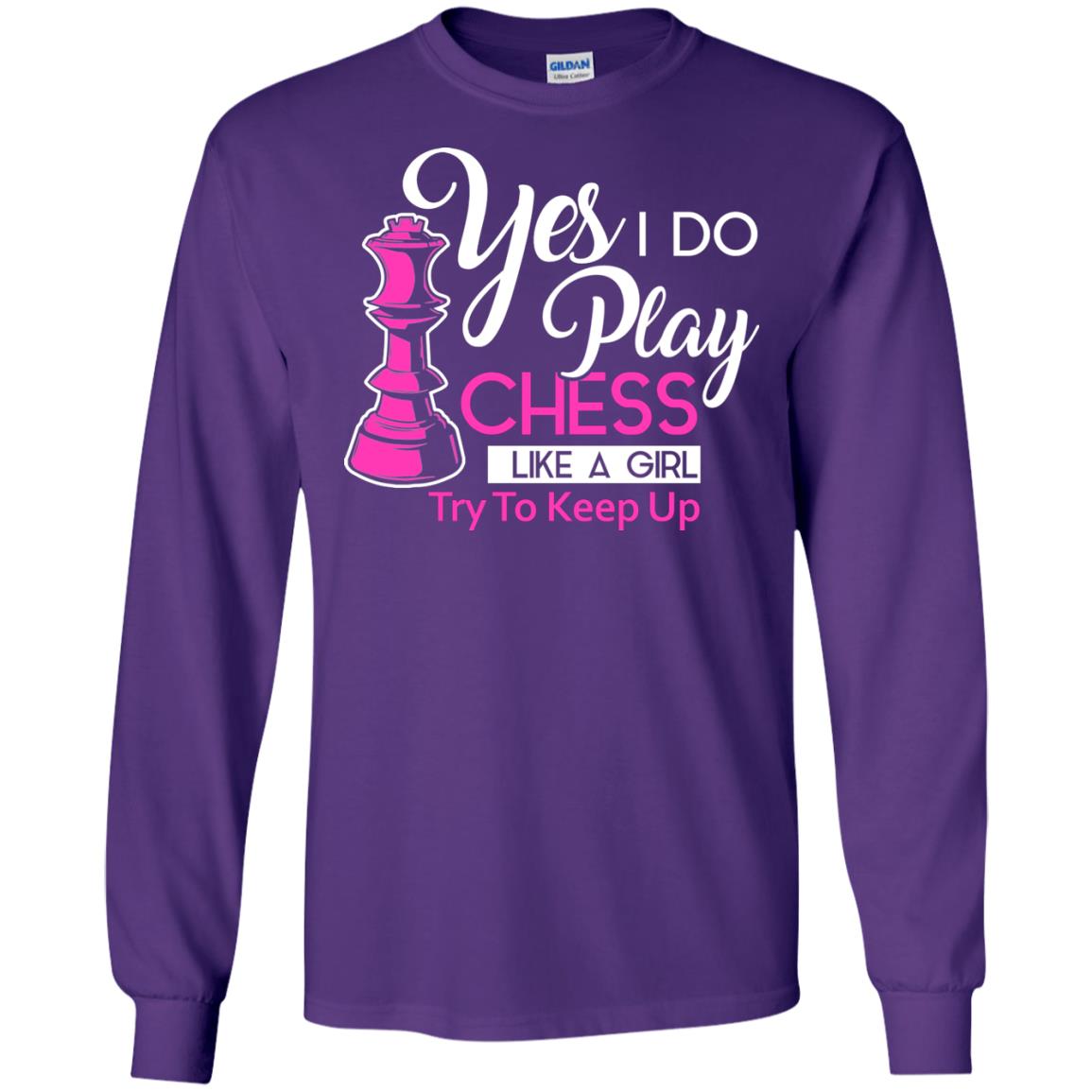 Yes I Do Play Chess Like A Girl Try To Keep Up Chess Gift Shirt For Girls Purple