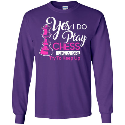 Yes I Do Play Chess Like A Girl Try To Keep Up Chess Gift Shirt For Girls Purple