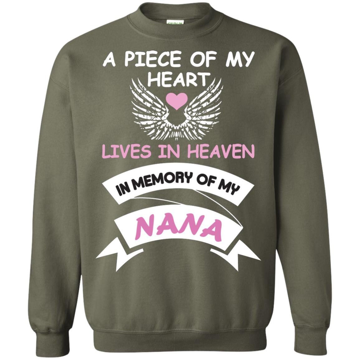 A Piece Of My Heart Lives In Heaven In Memory Of My Nana Shirt Military Green