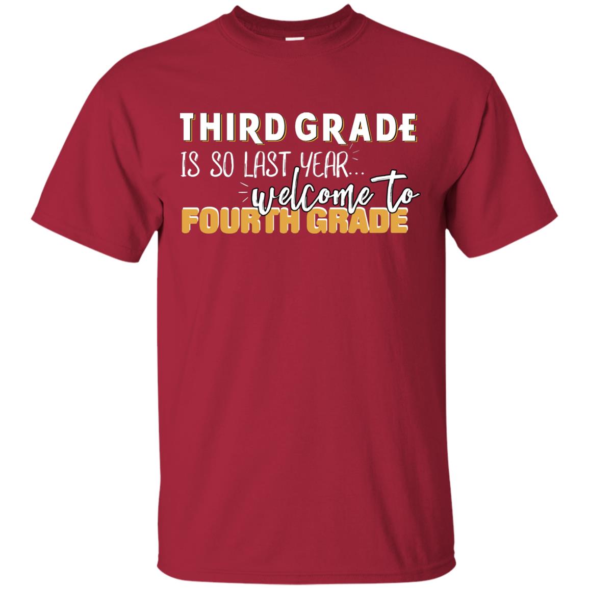 Third Grade Is So Last Year Welcome To Fourth Grade Back To School 2019 Shirt Cardinal