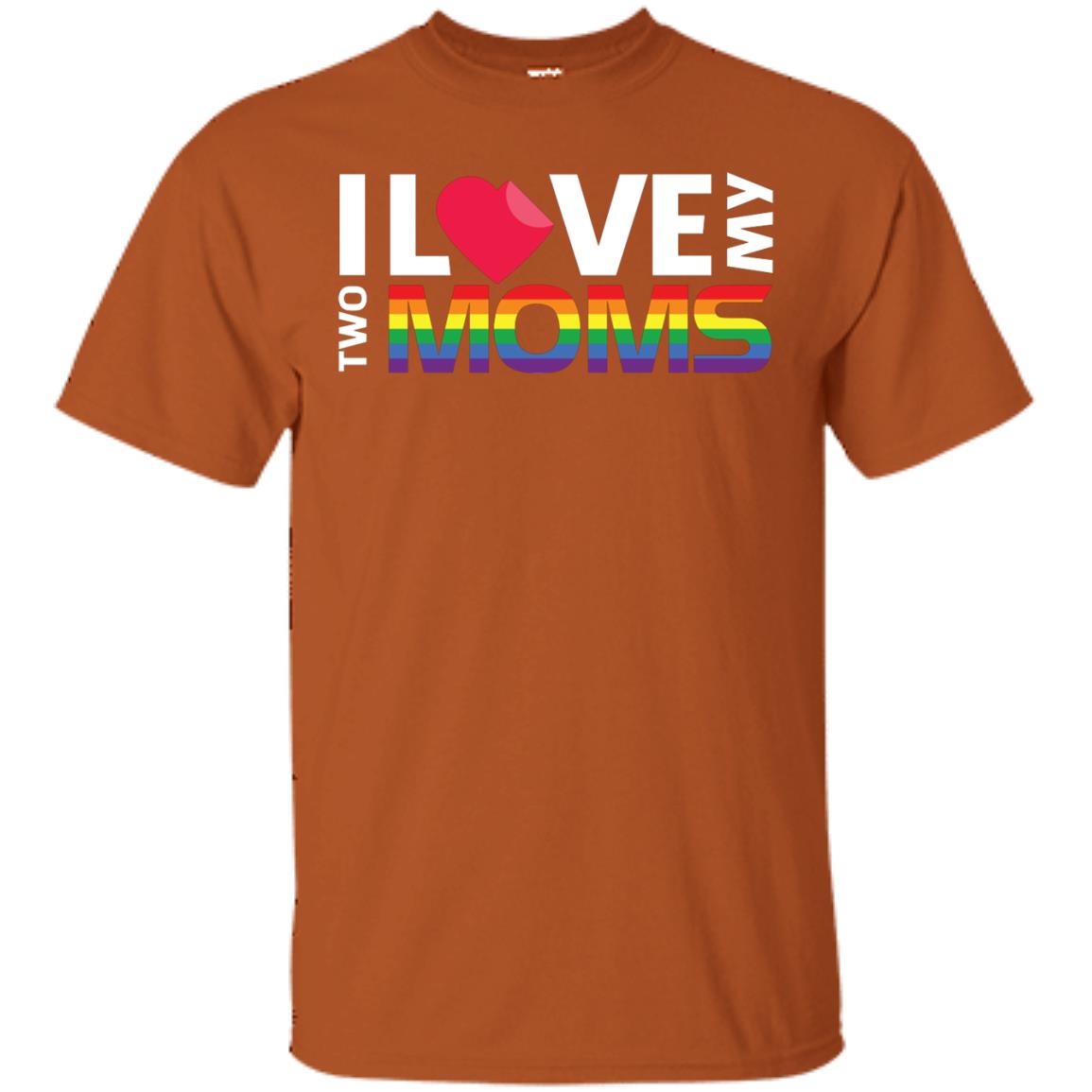 I Love My Two Moms Lgbt Shirt Texas Orange