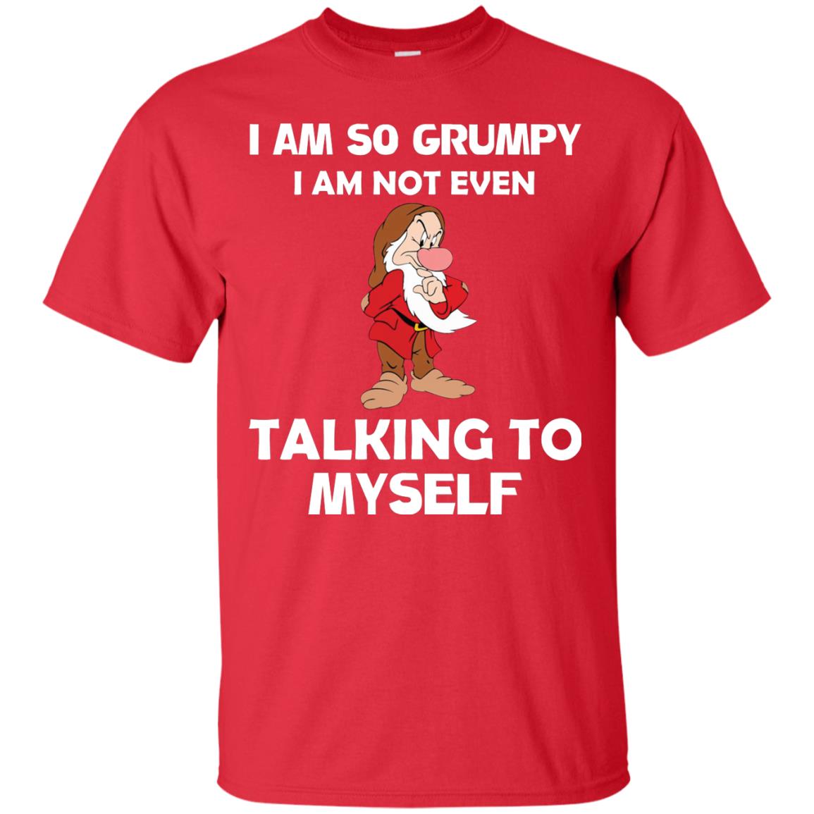 I Am So Grumpy I Am Not Even Talking To Myself Shirt Red