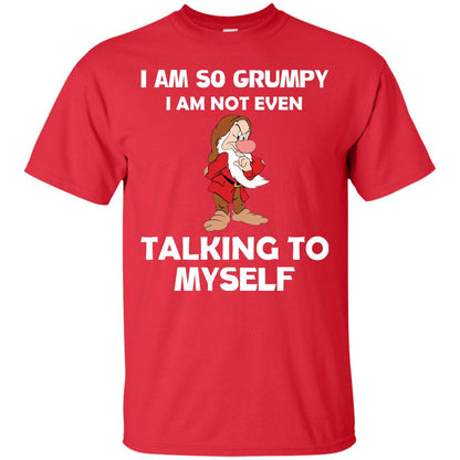 I Am So Grumpy I Am Not Even Talking To Myself Shirt Red