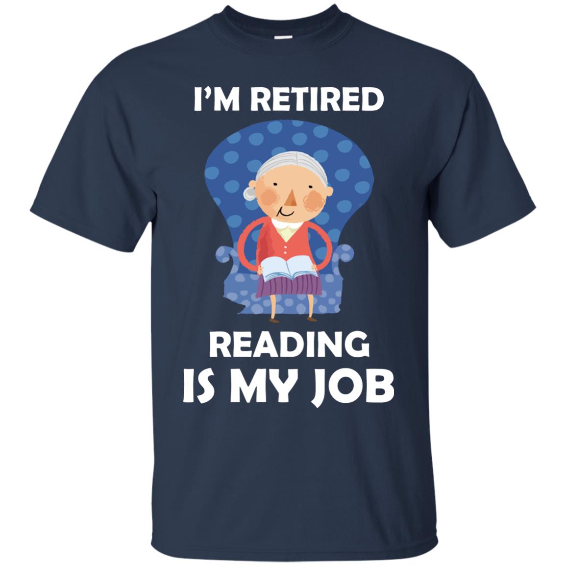 I_m Retired Reading Is My Job Retirement Shirt For Womens Love Reading Navy