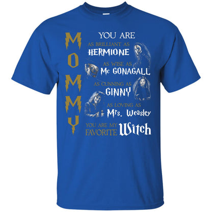 You Are As Brilliant As Hermione As Wise As Mcgonagall As Cunning As Ginny Mommy T-shirt Royal