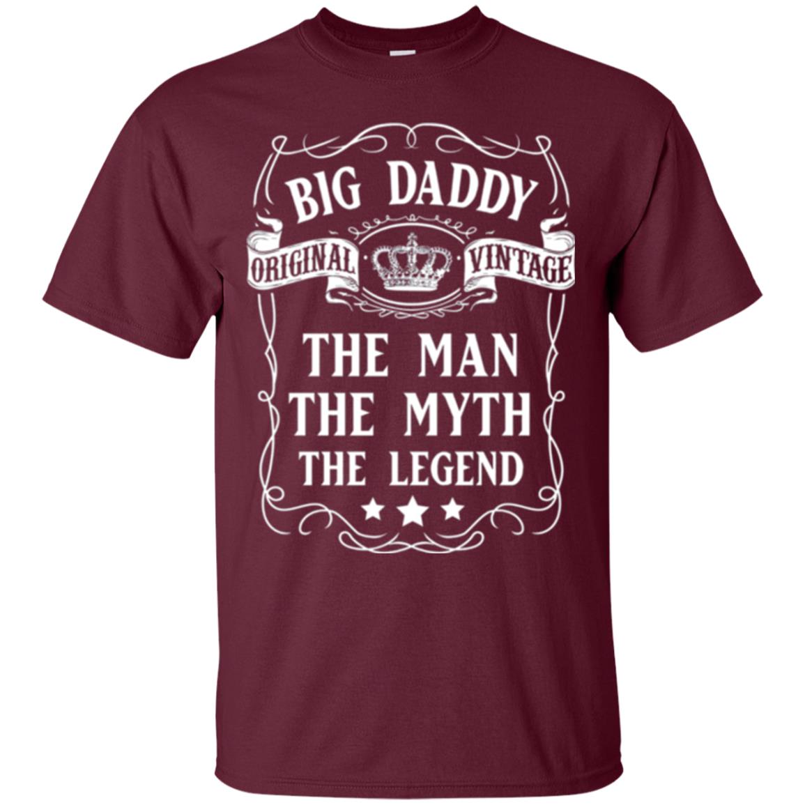 Big Daddy Original Vintage The Man Myth Legend Grandfather T-shirt Maroon