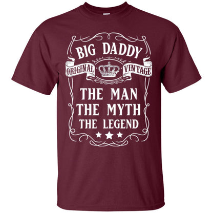 Big Daddy Original Vintage The Man Myth Legend Grandfather T-shirt Maroon