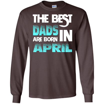 Daddy T-shirt The Best Dads Are Born In April Dark Chocolate
