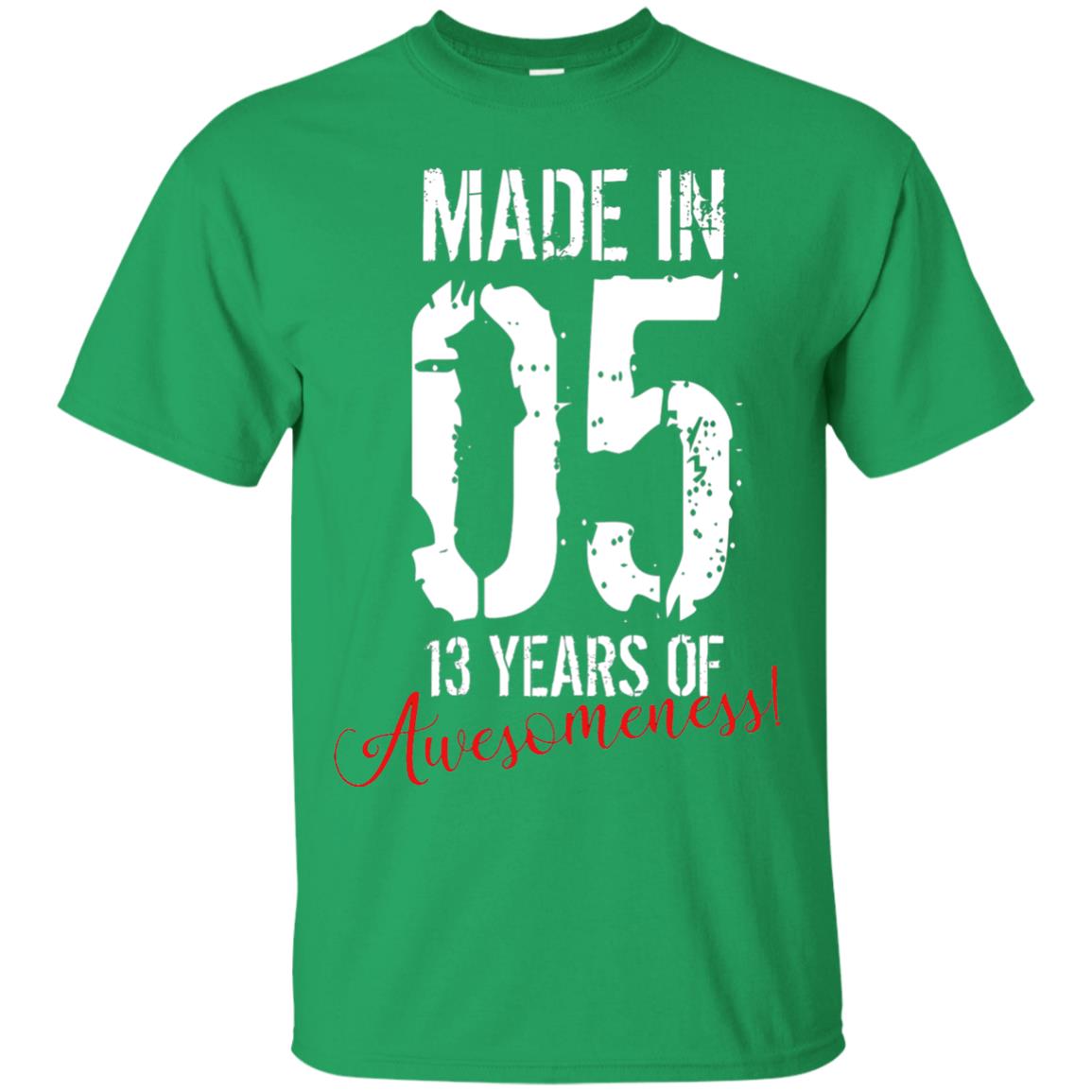 Made In 05 13 Years Of Awesomeness 13rd Birthday T-shirt Irish Green