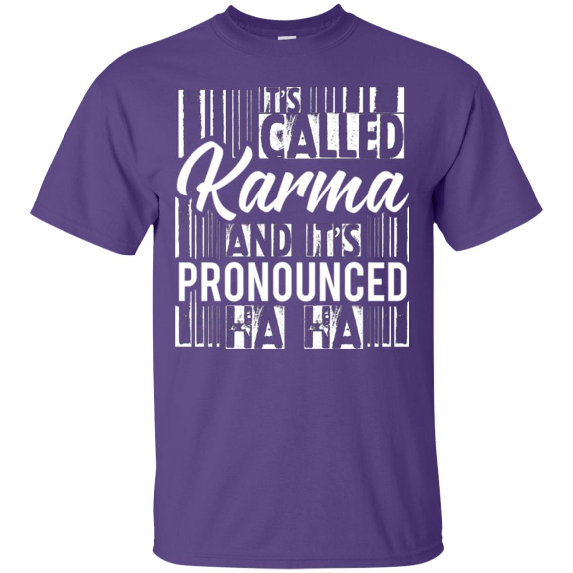 It’s Called Karma And It’s Pronounced Ha Ha T-shirt Purple