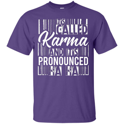 It’s Called Karma And It’s Pronounced Ha Ha T-shirt Purple