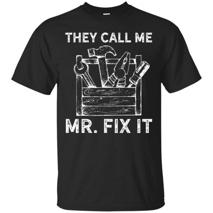 Handyman T-shirt They Call Me Mr. Fix It T-shirt Black