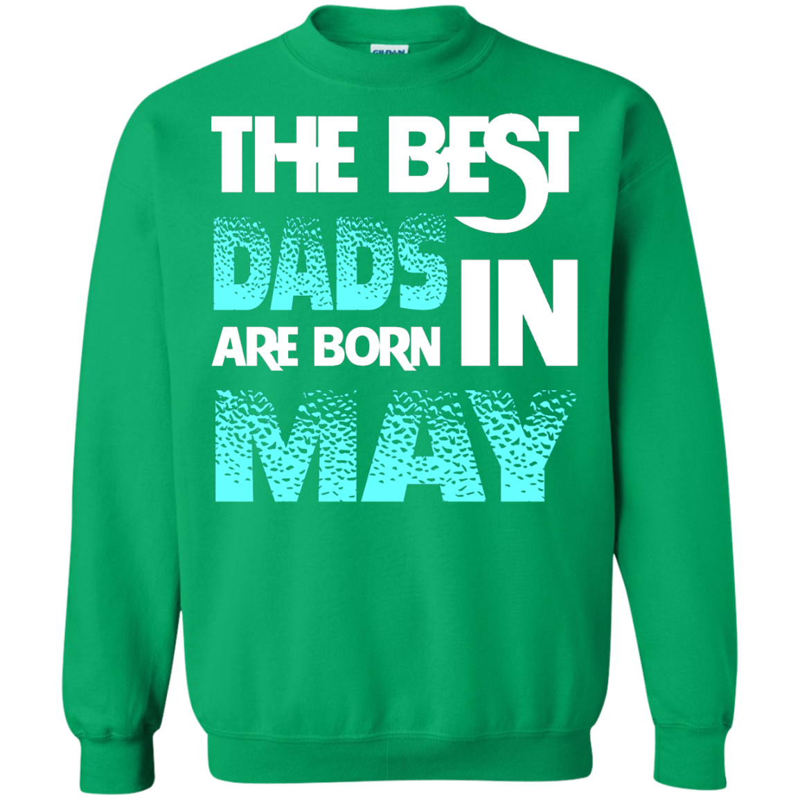 Daddy T-shirt The Best Dads Are Born In May Irish Green