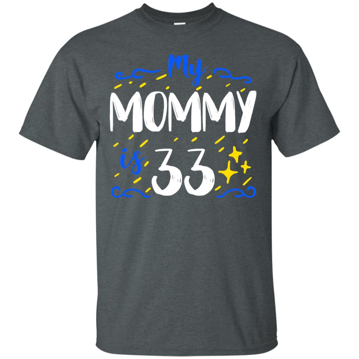 My Mommy Is 33 33rd Birthday Mommy Shirt For Sons Or Daughters Dark Heather