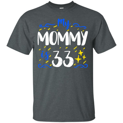 My Mommy Is 33 33rd Birthday Mommy Shirt For Sons Or Daughters Dark Heather
