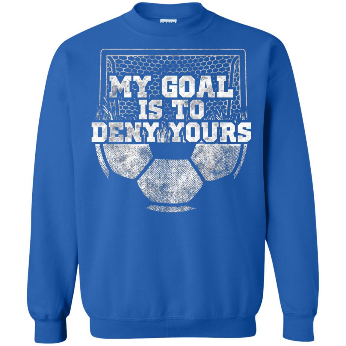 Cute Soccer Goalie Keeper T Shirt My Goal Is To Deny Yours Royal