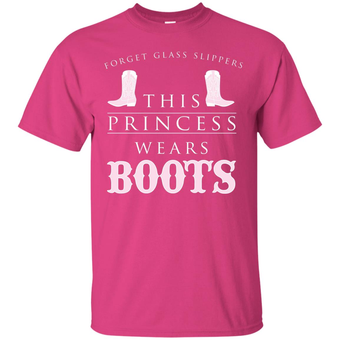Forget Glass Slippers This Princess Wears Boots T-shirt Heliconia