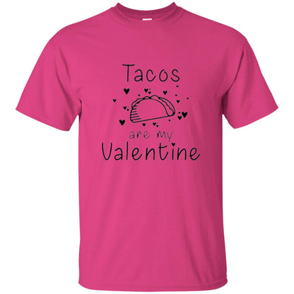 Valentine_s Day T-shirt Tacos Are My Valentine Heliconia